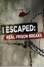 Watch I Escaped: Real Prison Breaks Projectfreetv