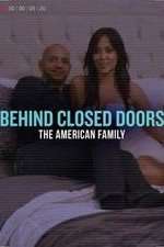Watch Behind Closed Doors: The American Family Projectfreetv