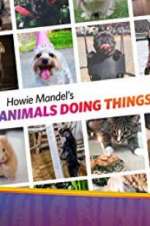 Watch Howie Mandel\'s Animals Doing Things Projectfreetv