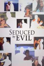 Watch Seduced by Evil Projectfreetv