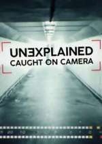 Watch Projectfreetv Unexplained: Caught on Camera Online