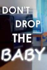Watch Don't Drop the Baby Projectfreetv