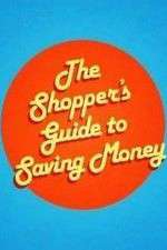 Watch The Shoppers Guide to Saving Money Projectfreetv