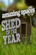 Watch Amazing Spaces Shed Of The Year Projectfreetv