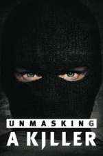 Watch Unmasking a Killer Projectfreetv