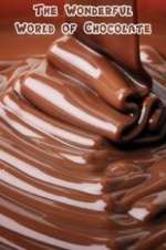 Watch The Wonderful World of Chocolate Projectfreetv
