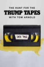Watch The Hunt for the Trump Tapes with Tom Arnold Projectfreetv