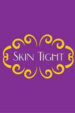 Watch Skin Tight Projectfreetv