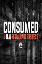 Watch Consumed The Real Restaurant Business Projectfreetv