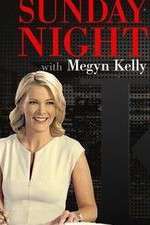 Watch Sunday Night with Megyn Kelly Projectfreetv