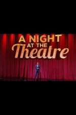 Watch A Night at the Theatre Projectfreetv