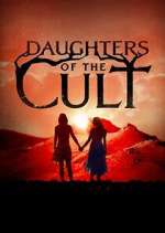 Watch Projectfreetv Daughters of the Cult Online