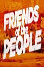Watch Friends of the People Projectfreetv