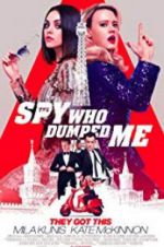 Watch The Spy Who Dumped Me Projectfreetv