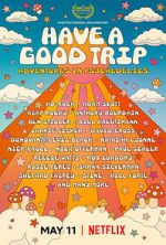 Watch Have a Good Trip: Adventures in Psychedelics Projectfreetv