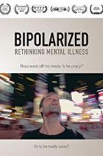 Watch Bipolarized: Rethinking Mental Illness Projectfreetv
