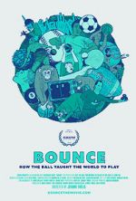 Watch Bounce: How the Ball Taught the World to Play Projectfreetv