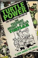 Watch Turtle Power: The Definitive History of the Teenage Mutant Ninja Turtles Projectfreetv