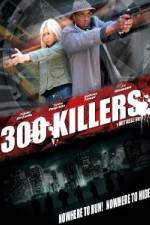 Watch 300 Killers Projectfreetv
