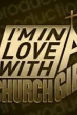 Watch I'm in Love with a Church Girl Projectfreetv
