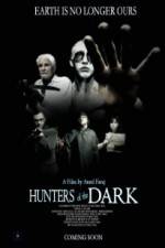 Watch Hunters of the Dark Projectfreetv