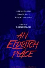 Watch An Eldritch Place Projectfreetv