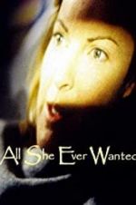 Watch All She Ever Wanted Projectfreetv