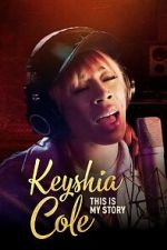 Watch Keyshia Cole This Is My Story Online Projectfreetv