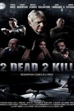 Watch 2 Dead 2 Kill Projectfreetv