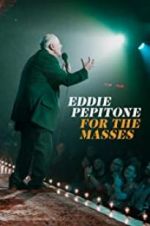 Watch Eddie Pepitone: For the Masses Projectfreetv
