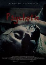 Watch Psychotic Projectfreetv