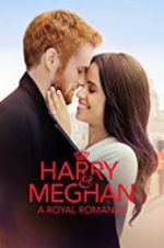 Watch Harry & Meghan: A Royal Romance Projectfreetv