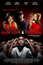 Watch Pain Love & Passion Projectfreetv