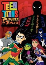 Watch Teen Titans: Trouble in Tokyo Online Projectfreetv
