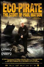 Watch Eco-Pirate The Story of Paul Watson Projectfreetv