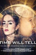 Watch Time Will Tell Projectfreetv