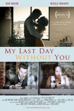 Watch My Last Day Without You Projectfreetv