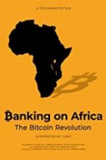 Watch Banking on Africa: The Bitcoin Revolution Projectfreetv