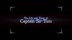 Watch The Life and Times of Captain Sir Tom Projectfreetv