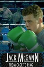 Watch Jack McGann: From Cage to Ring Projectfreetv