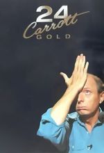 Watch Jasper Carrott: 24 Carrott Gold Projectfreetv