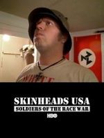 Watch Skinheads USA: Soldiers of the Race War Online Projectfreetv