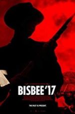 Watch Bisbee \'17 Projectfreetv