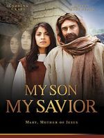 Watch My Son, My Savior Projectfreetv