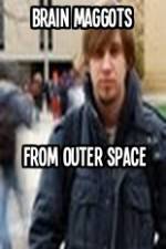 Watch Brain Maggots from Outer Space Projectfreetv