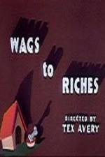 Watch Wags to Riches Projectfreetv