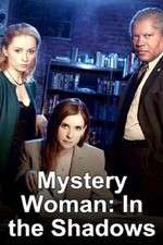 Watch Mystery Woman: In the Shadows Projectfreetv