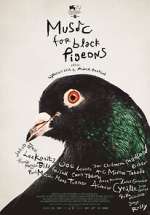 Watch Music for Black Pigeons Projectfreetv