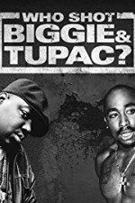 Watch Who Shot Biggie & Tupac Projectfreetv