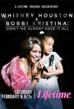 Watch Whitney Houston & Bobbi Kristina: Didn\'t We Almost Have It All Projectfreetv
